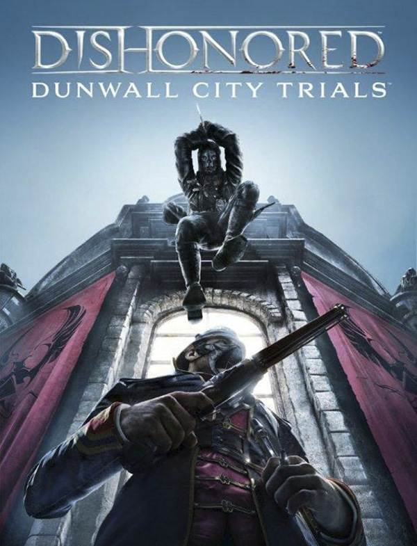 Dishonored. Dunwall City Trials. Дополнение 