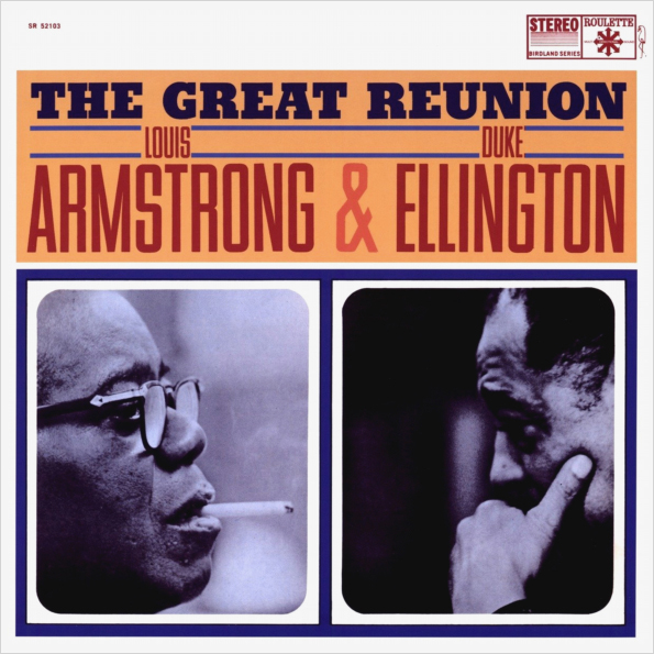 Louis Armstrong and Duke Ellington. The Great Reunion (LP) louis armstrong duke ellington louis armstrong duke ellington together for the first time