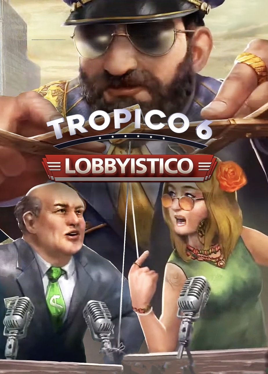 Tropico 6. Lobbyistico. Дополнение [PC, Цифровая версия] (Цифровая версия)