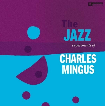 

Charlie Mingus – The Jazz Experiments Of Charlie Mingus (LP)