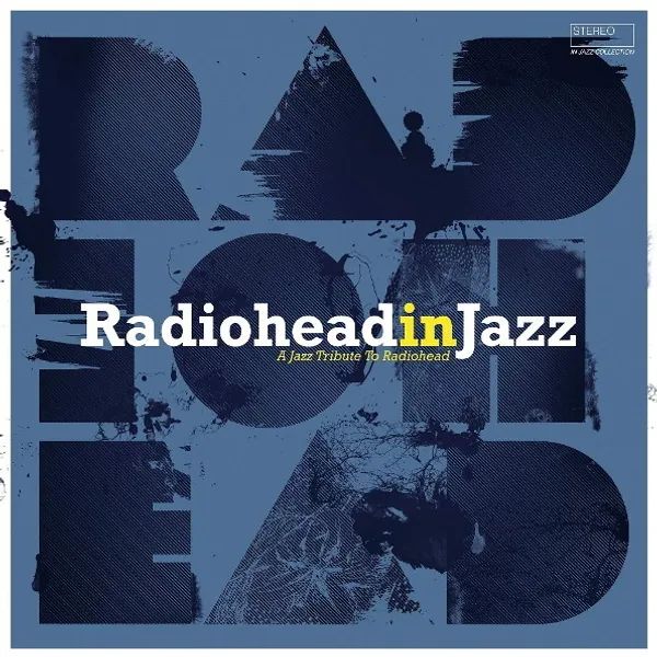 

Сборник – Radiohead In Jazz: A Jazz Tribute To Radiohead (LP)