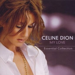 Celine Dion. My Love. Essential Collection