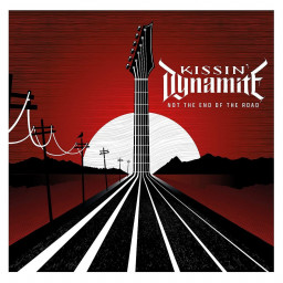 Kissin' Dynamite  Not The End Of The Road (CD)