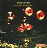 Deep Purple. Who Do We Think We Are