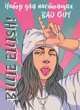   Billie Eilish:    BAD GUY ( + )