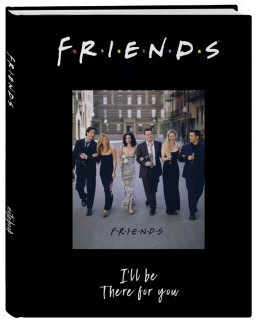  Friends: I Will Be There For You