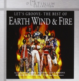 Earth, Wind & Fire. Let's Groove. The Best Of The Platinum Collection