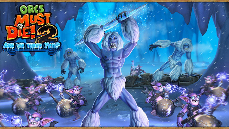 Orcs Must Die 2. DLC Are  We there Yeti? [PC,  ]