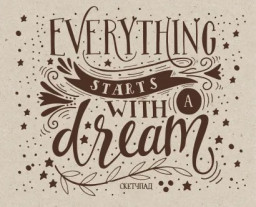  Everything Starts With A Dream