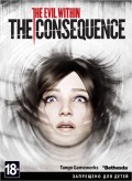 The Evil Within: The Consequence [PC,  ]