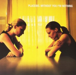 Placebo  Without You I`m Nothing (LP)