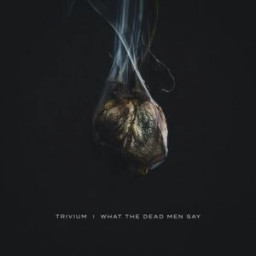 Trivium  What The Dead Men Say (LP)