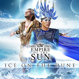 Empire Of The Sun. Ice On The Dune