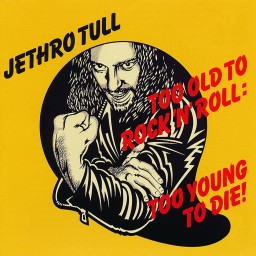Jethro Tull. Too Old To Rock'N'Roll: Too Young To Die! (LP)