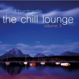 Paul Hardcastle. The Chill Lounge. Vol. 3