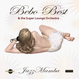 Bebo Best & The Super Lounge Orchestra  Jazz Mamba (CD)