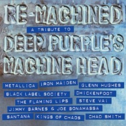 . Re-Machined. A Tribute To Deep Purple`s Machine Head