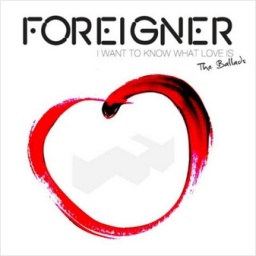 Foreigner. I want to know what love is and all the ballads