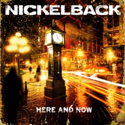 Nickelback. Here And Now